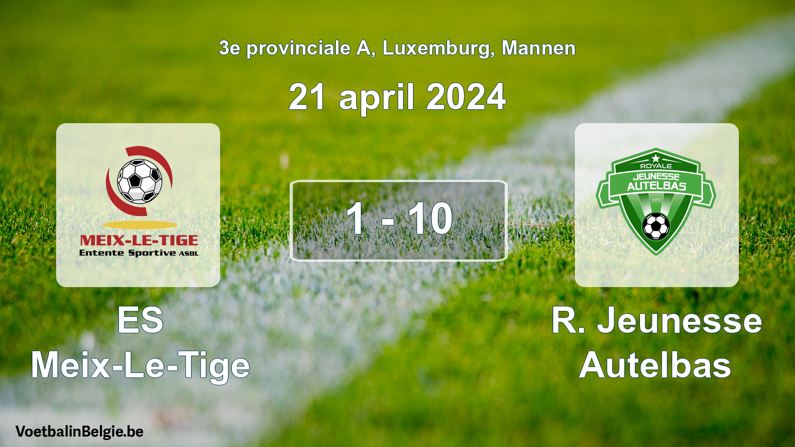Gespeelde wedstrijd mannenvoetbal: ES Meix-Le-Tige - R. Jeunesse Autelbas 1 - 10 (21 april 2024)