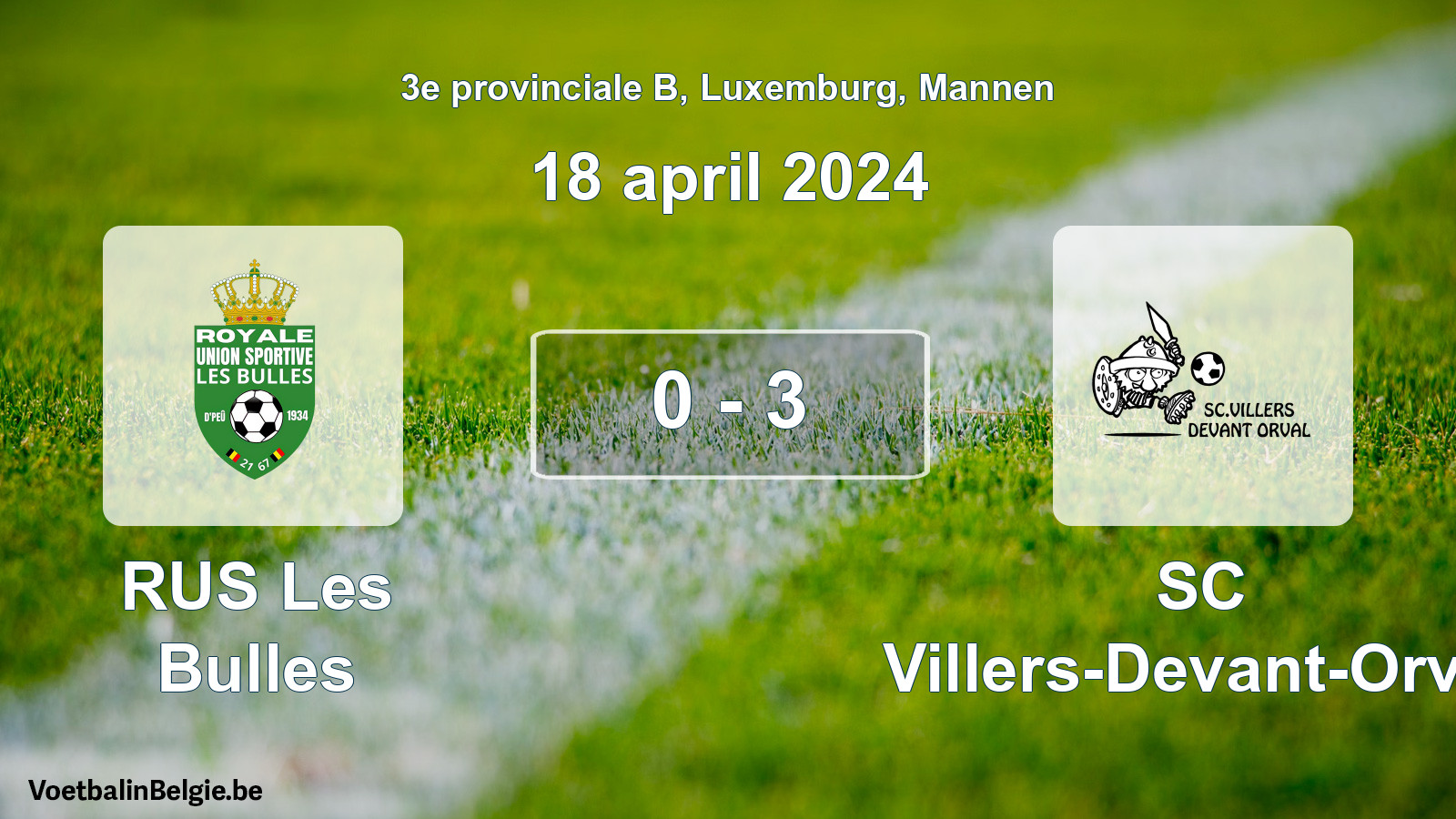 Gespeelde wedstrijd mannenvoetbal: RUS Les Bulles - SC Villers-Devant-Orval 0 - 3 (18 april 2024)