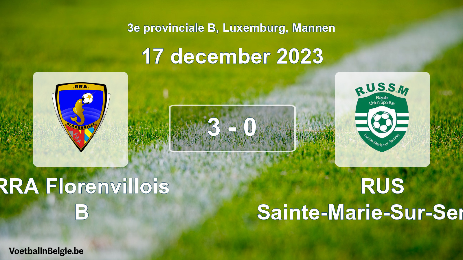 Gespeelde wedstrijd mannenvoetbal: RRA Florenvillois B - RUS Sainte-Marie-Sur-Semois 3 - 0 (17 december 2023)