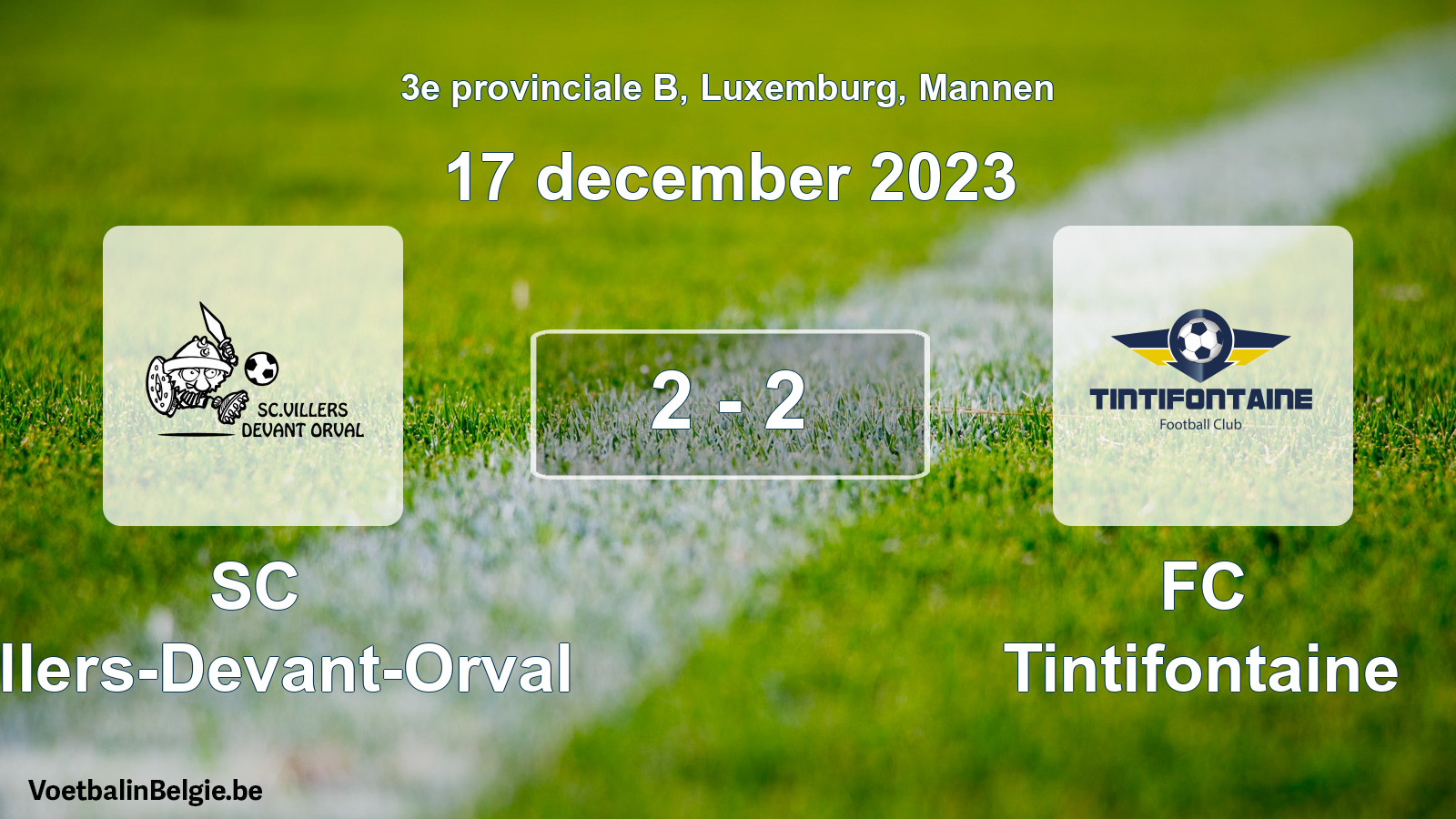 Gespeelde wedstrijd mannenvoetbal: SC Villers-Devant-Orval - FC Tintifontaine 2 - 2 (17 december 2023)