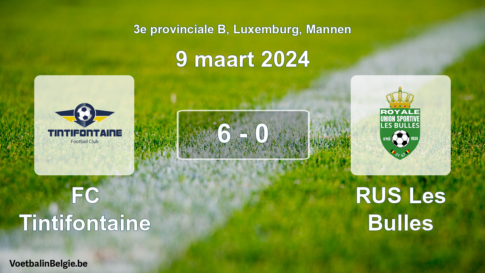 Gespeelde wedstrijd mannenvoetbal: FC Tintifontaine - RUS Les Bulles 6 - 0 (9 maart 2024)