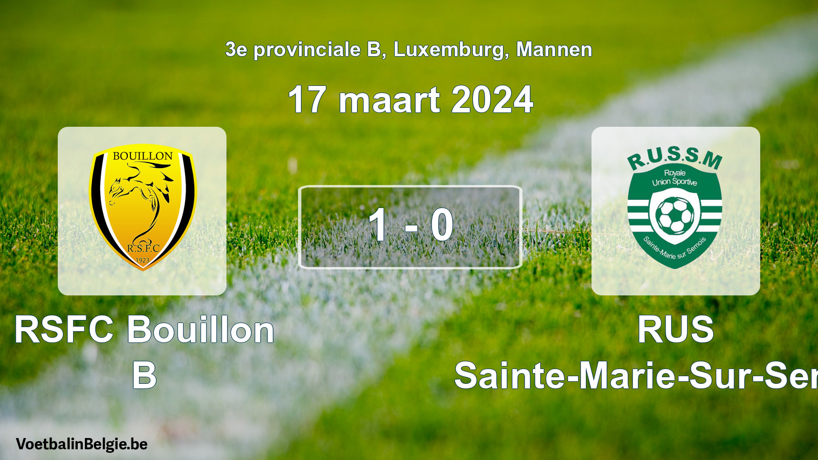 Gespeelde wedstrijd mannenvoetbal: RSFC Bouillon B - RUS Sainte-Marie-Sur-Semois 1 - 0 (17 maart 2024)