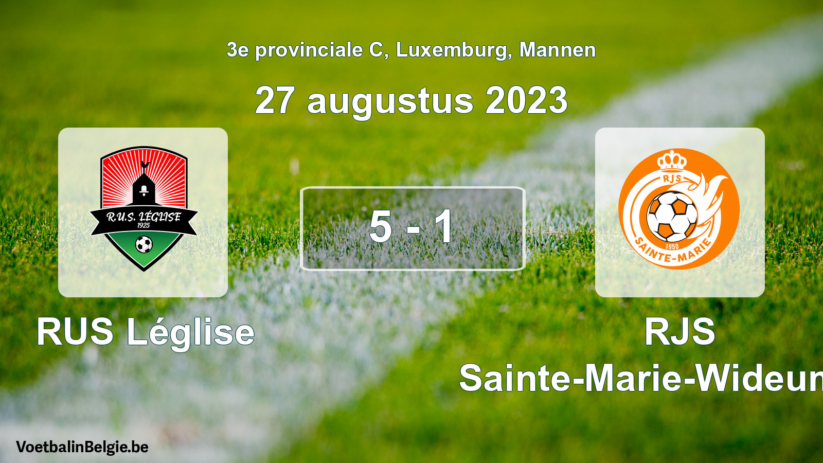 Gespeelde wedstrijd mannenvoetbal: RUS Léglise - RJS Sainte-Marie-Wideumont 5 - 1 (27 augustus 2023)