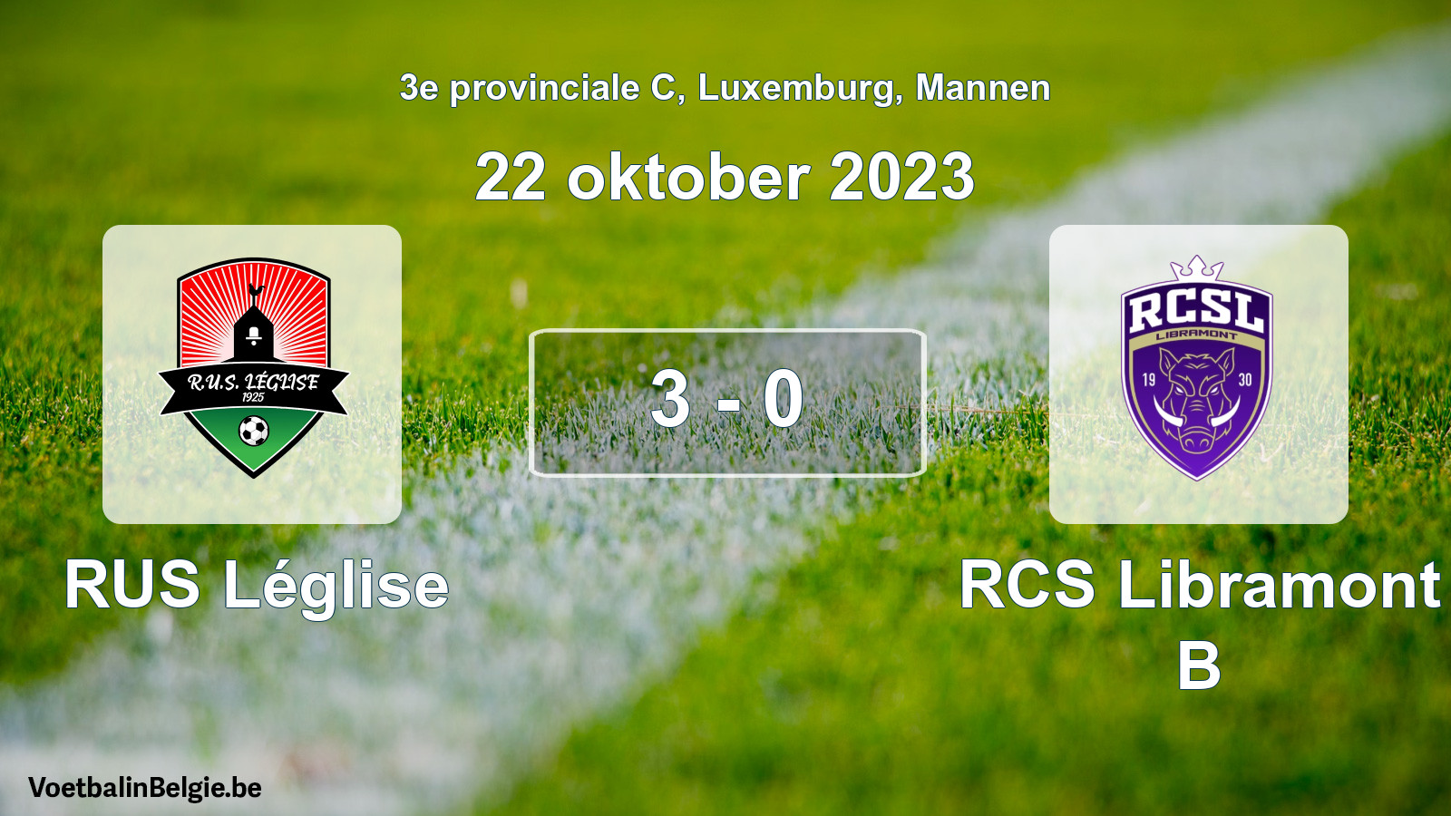 Gespeelde wedstrijd mannenvoetbal: RUS Léglise - RCS Libramont B 3 - 0 (22 oktober 2023)