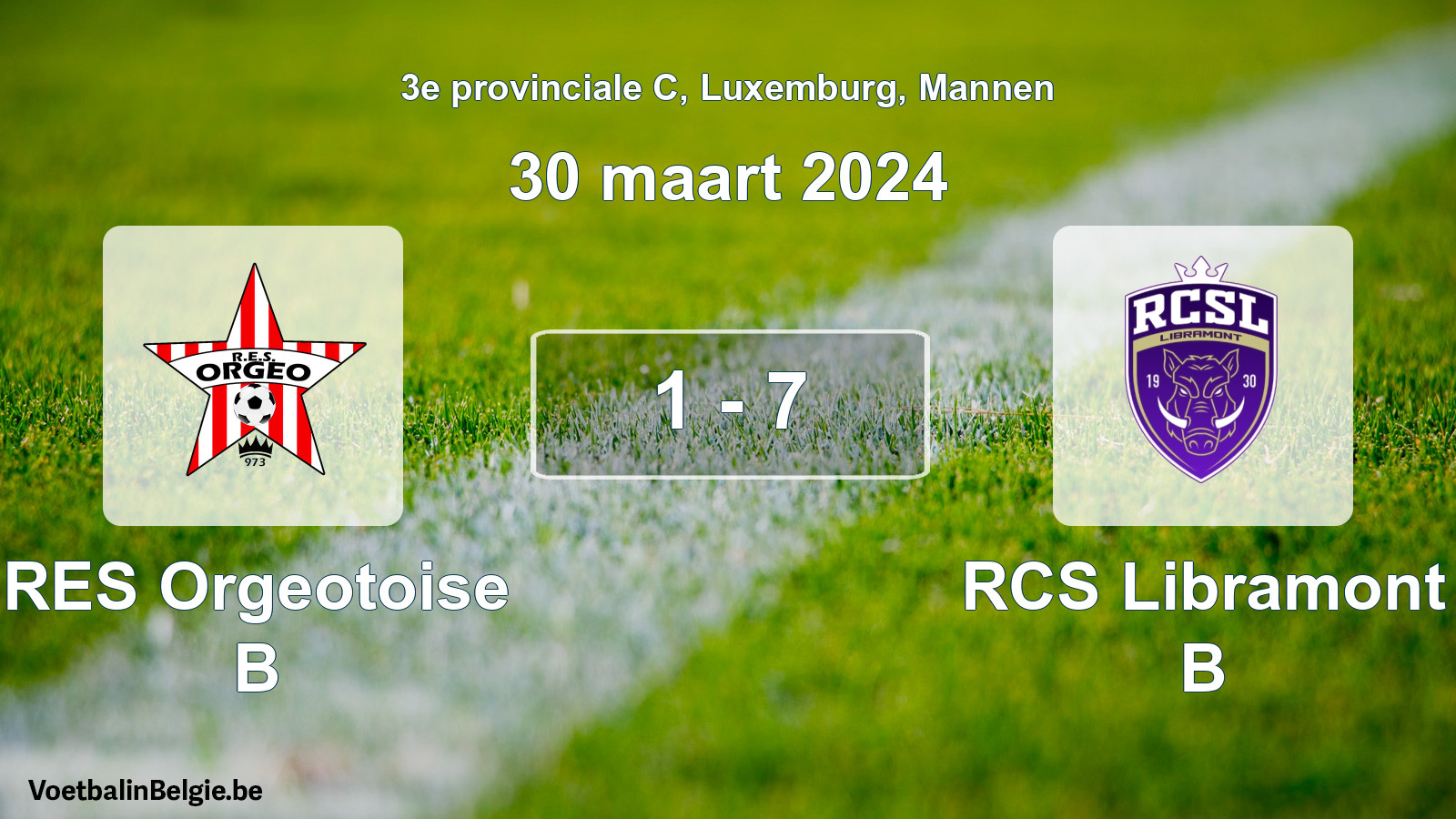 Gespeelde wedstrijd mannenvoetbal: RES Orgeotoise B - RCS Libramont B 1 - 7 (30 maart 2024)