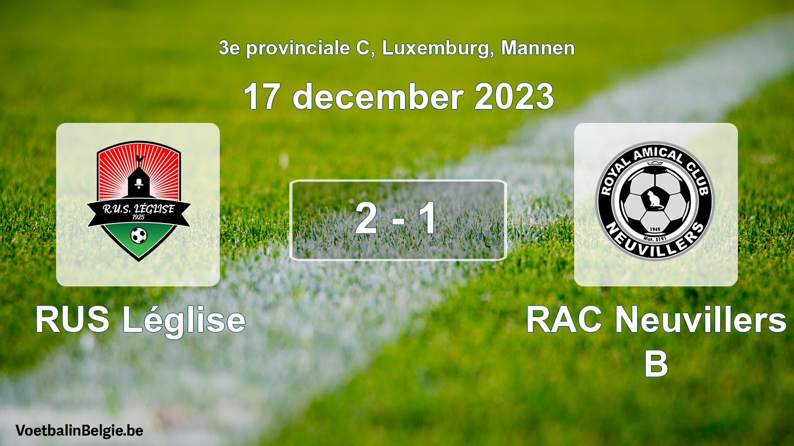 Gespeelde wedstrijd mannenvoetbal: RUS Léglise - RAC Neuvillers B 2 - 1 (17 december 2023)