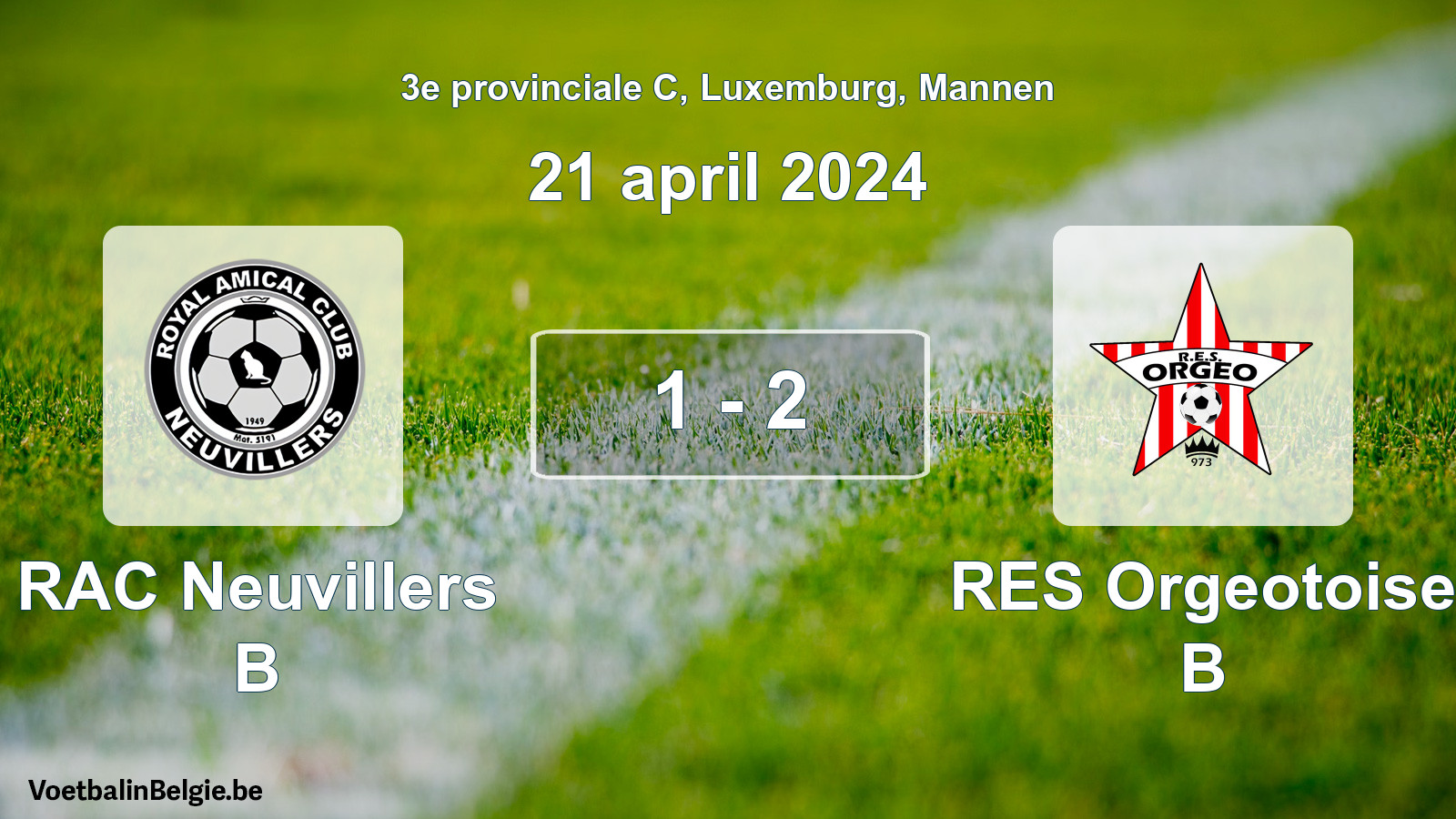 Played match men football: RAC Neuvillers B - RES Orgeotoise B 1 - 2 (21 April 2024)