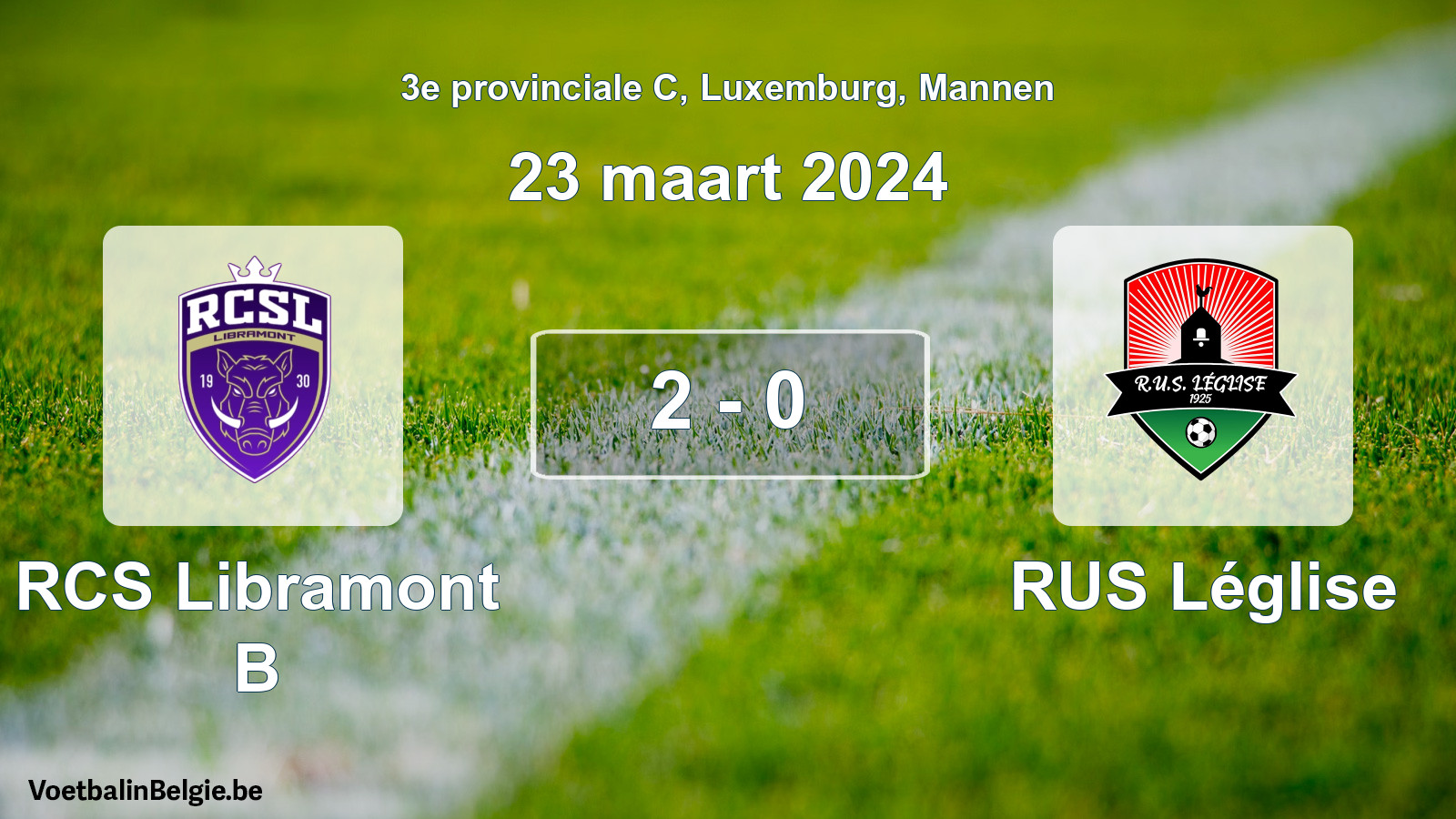 Gespeelde wedstrijd mannenvoetbal: RCS Libramont B - RUS Léglise 2 - 0 (23 maart 2024)