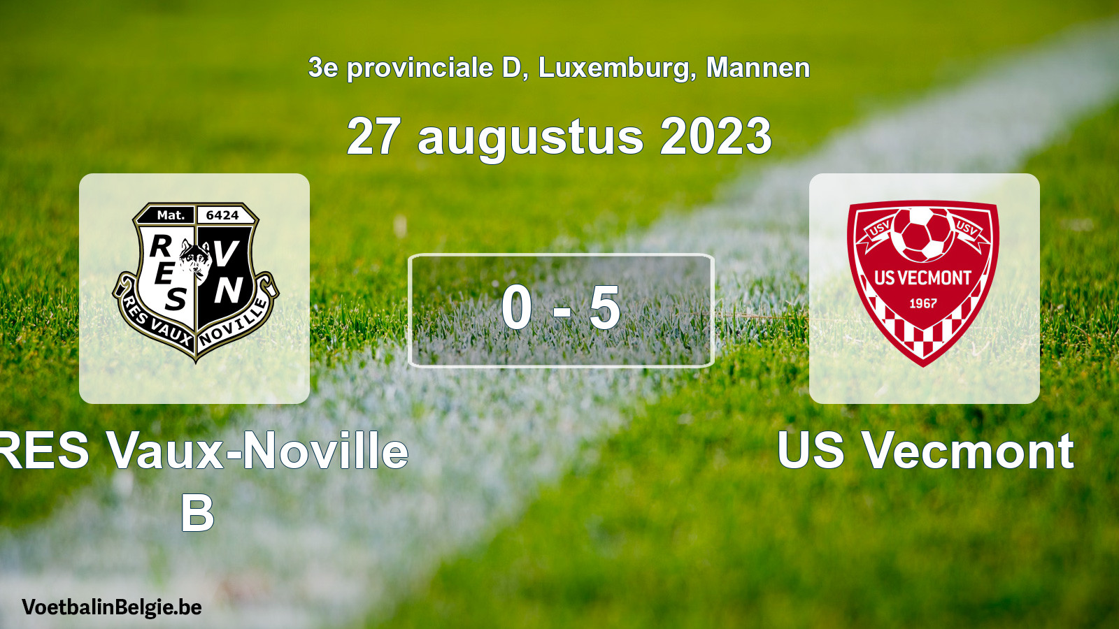 Gespeelde wedstrijd mannenvoetbal: RES Vaux-Noville B - US Vecmont 0 - 5 (27 augustus 2023)