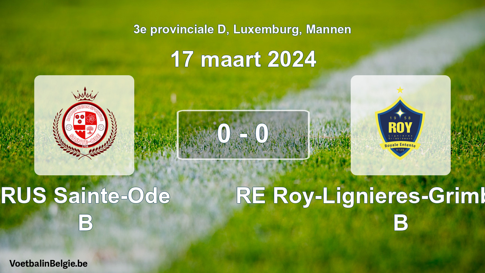 Gespeelde wedstrijd mannenvoetbal: RUS Sainte-Ode B - RE Roy-Lignieres-Grimbiemont B 0 - 0 (17 maart 2024)