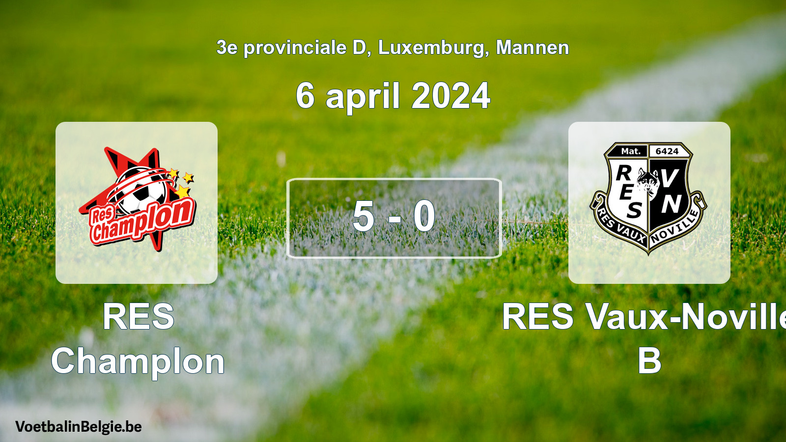 Gespeelde wedstrijd mannenvoetbal: RES Champlon - RES Vaux-Noville B 5 - 0 (6 april 2024)