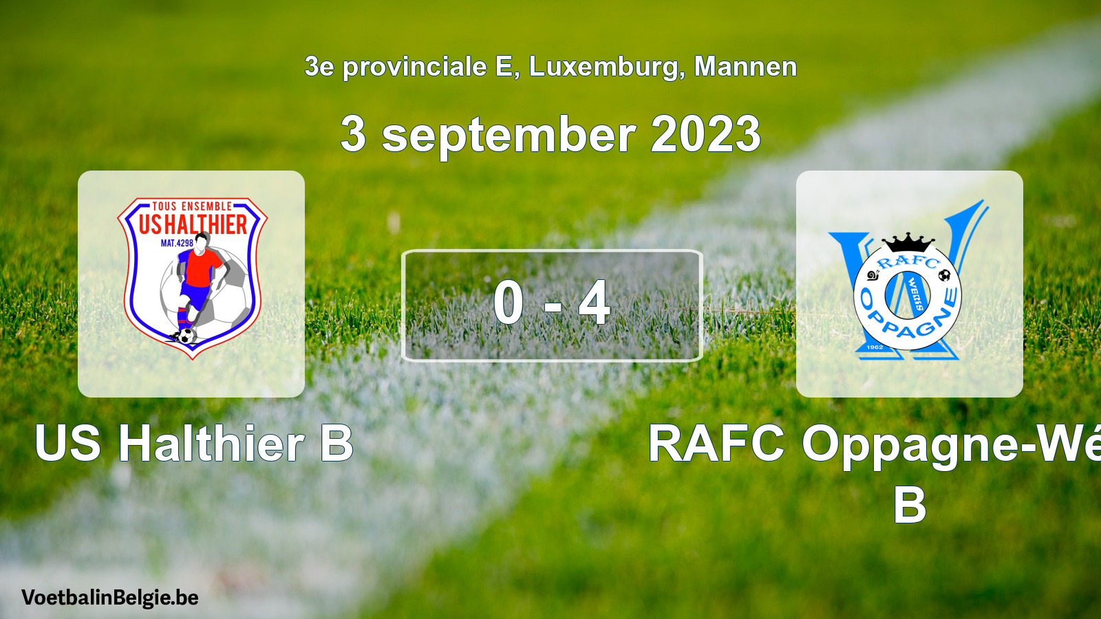 Gespeelde wedstrijd mannenvoetbal: US Halthier B - RAFC Oppagne-Wéris B 0 - 4 (3 september 2023)