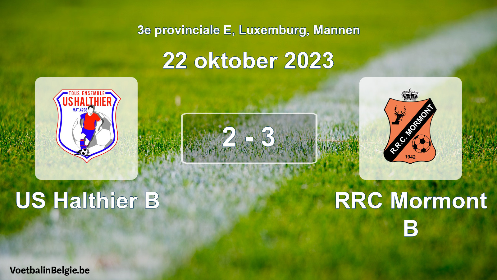 Gespeelde wedstrijd mannenvoetbal: US Halthier B - RRC Mormont B 2 - 3 (22 oktober 2023)