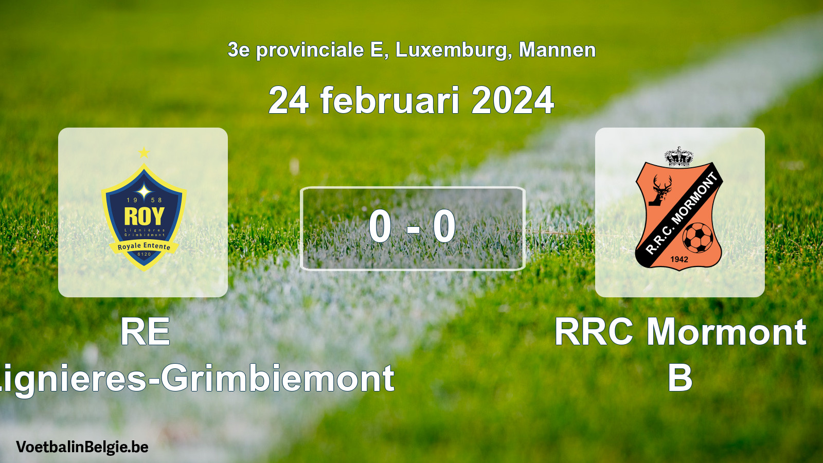 Gespeelde wedstrijd mannenvoetbal: RE Roy-Lignieres-Grimbiemont - RRC Mormont B 0 - 0 (24 februari 2024)