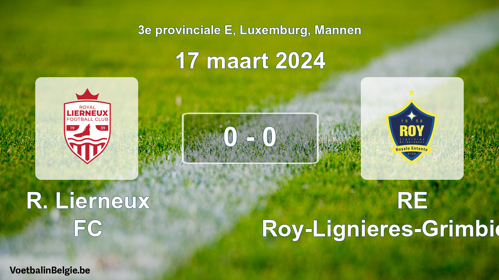 Gespeelde wedstrijd mannenvoetbal: R. Lierneux FC - RE Roy-Lignieres-Grimbiemont 0 - 0 (17 maart 2024)