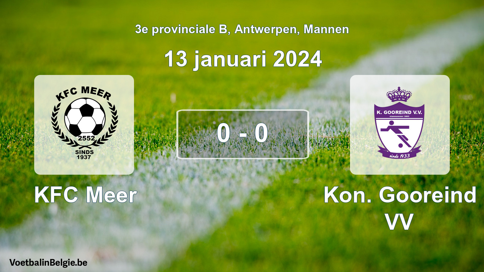Gespeelde wedstrijd mannenvoetbal: KFC Meer - Kon. Gooreind VV 0 - 0 (13 januari 2024)