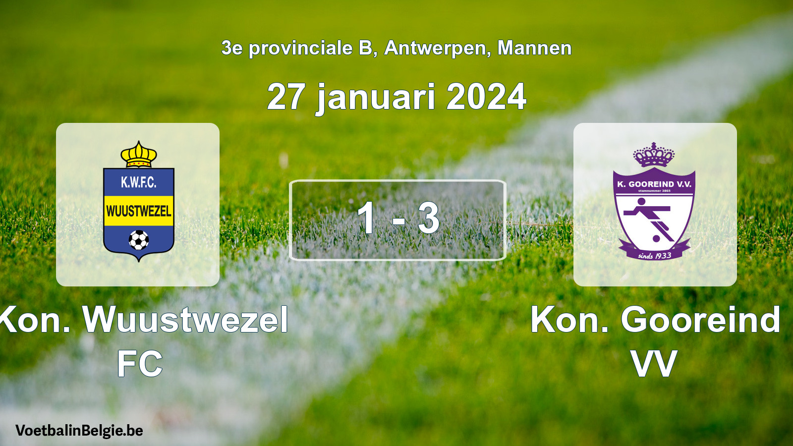 Played match men football: Kon. Wuustwezel FC - Kon. Gooreind VV 1 - 3 (27 January 2024)