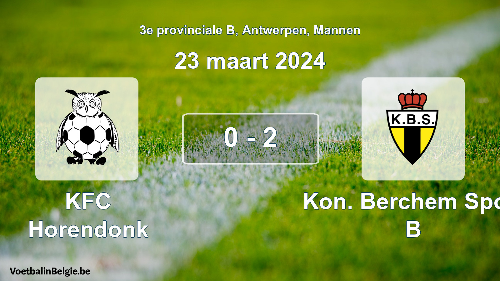 Gespeelde wedstrijd mannenvoetbal: KFC Horendonk - Kon. Berchem Sport B 0 - 2 (23 maart 2024)