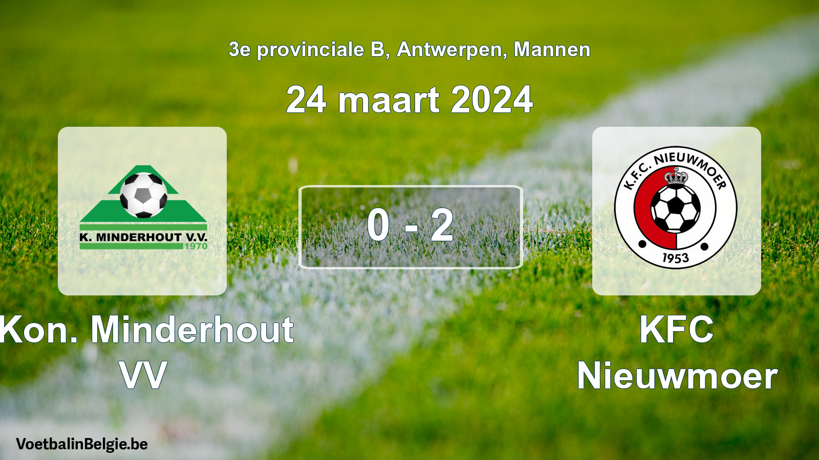 Played match men football: Kon. Minderhout VV - KFC Nieuwmoer 0 - 2 (24 March 2024)