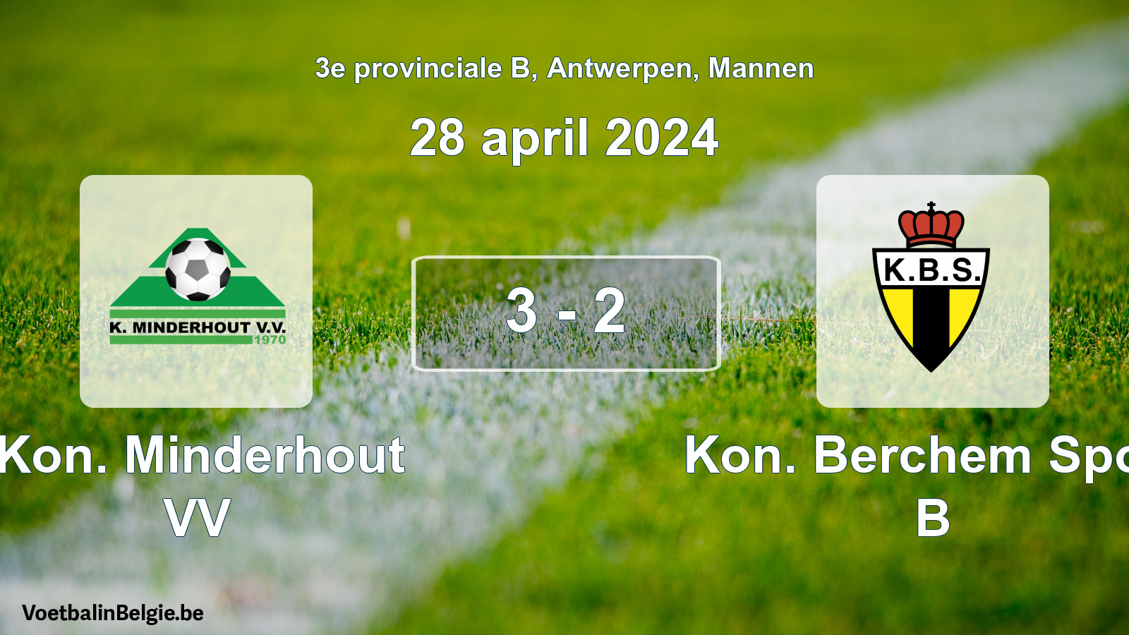 Gespeelde wedstrijd mannenvoetbal: Kon. Minderhout VV - Kon. Berchem Sport B 3 - 2 (28 april 2024)