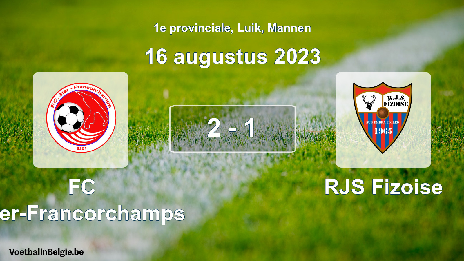 Played match men football: FC Ster-Francorchamps - RJS Fizoise 2 - 1 (16 August 2023)