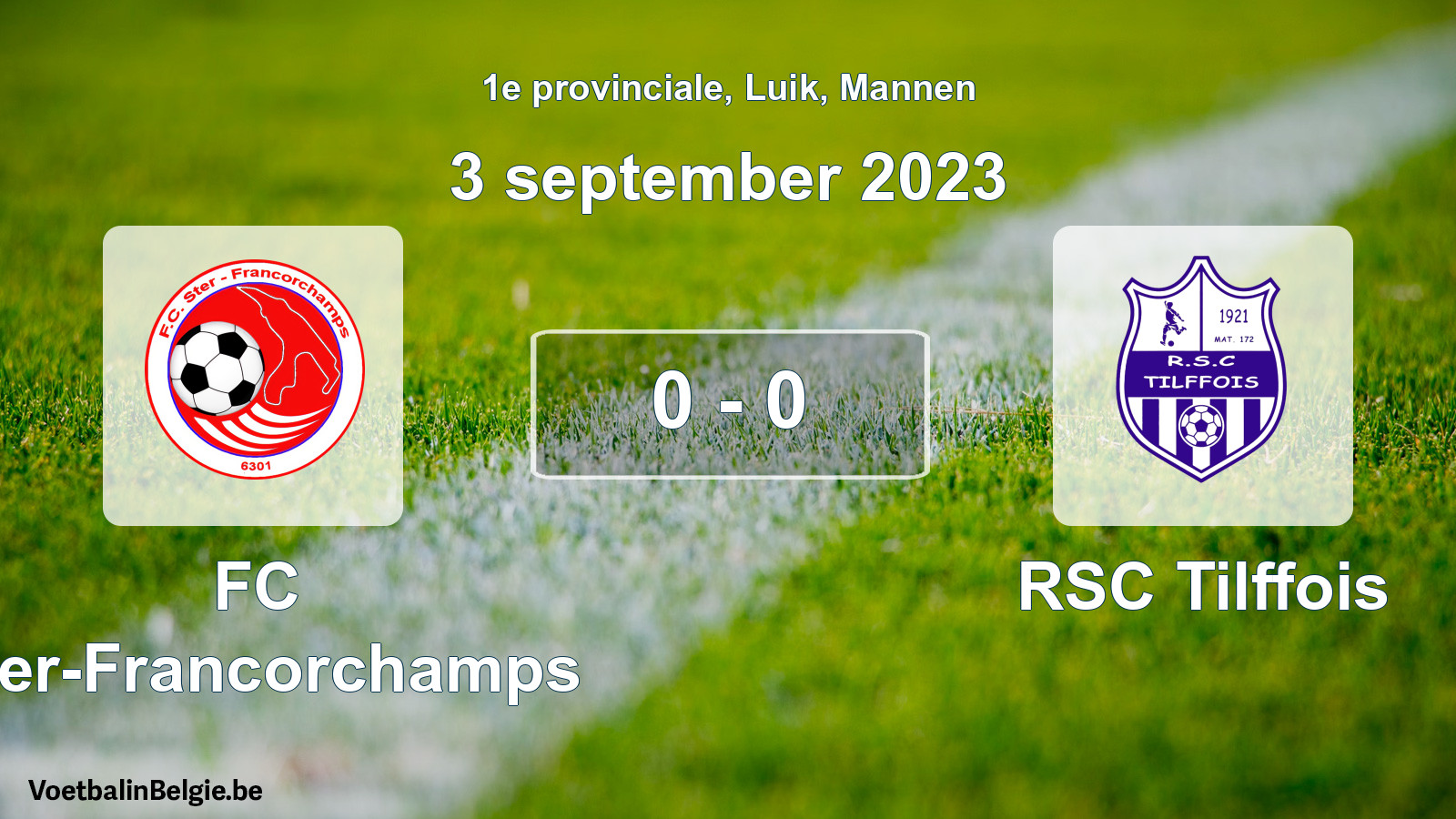 Gespeelde wedstrijd mannenvoetbal: FC Ster-Francorchamps - RSC Tilffois 0 - 0 (3 september 2023)