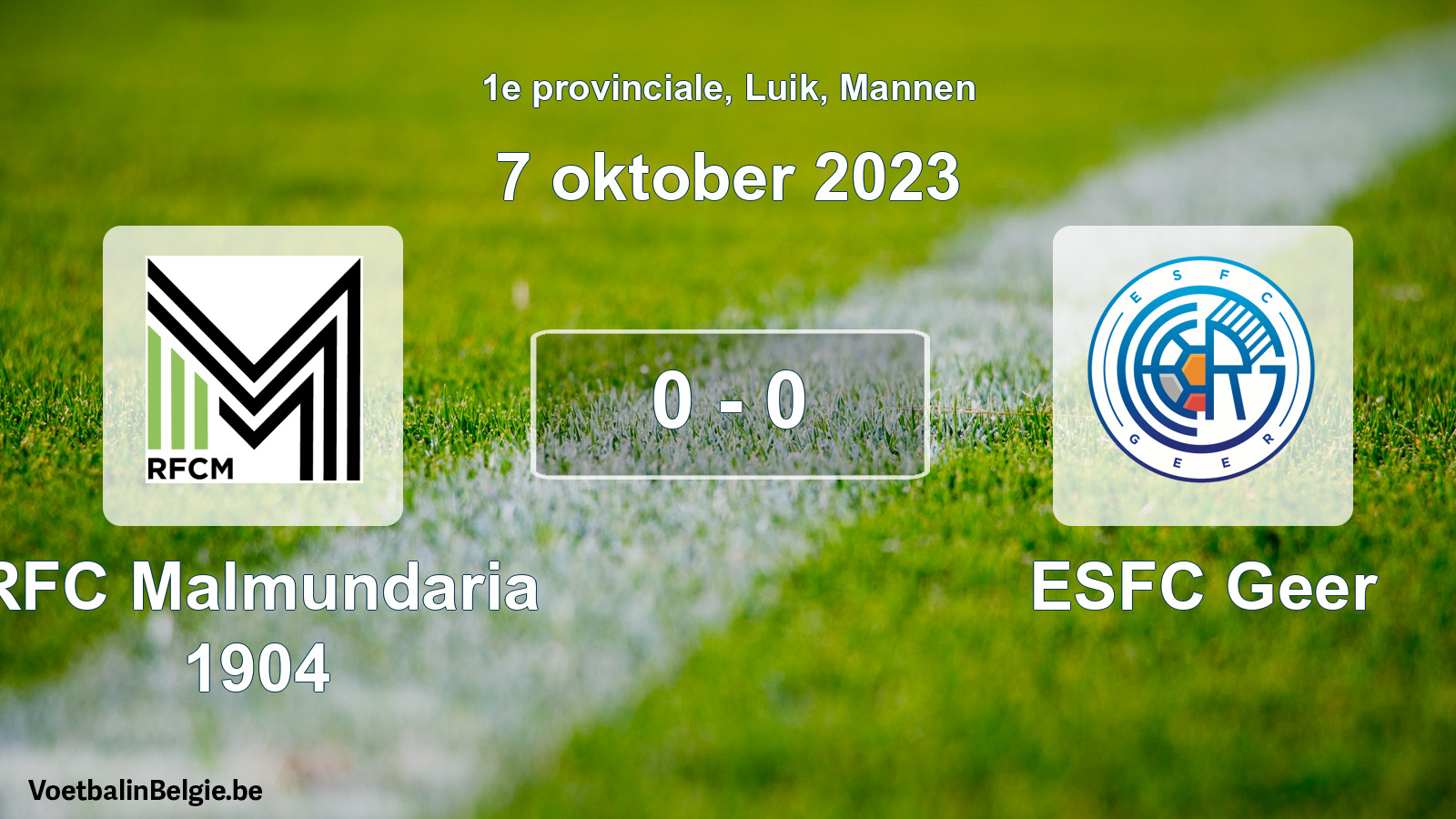 Gespeelde wedstrijd mannenvoetbal: RFC Malmundaria 1904 - ESFC Geer 0 - 0 (7 oktober 2023)