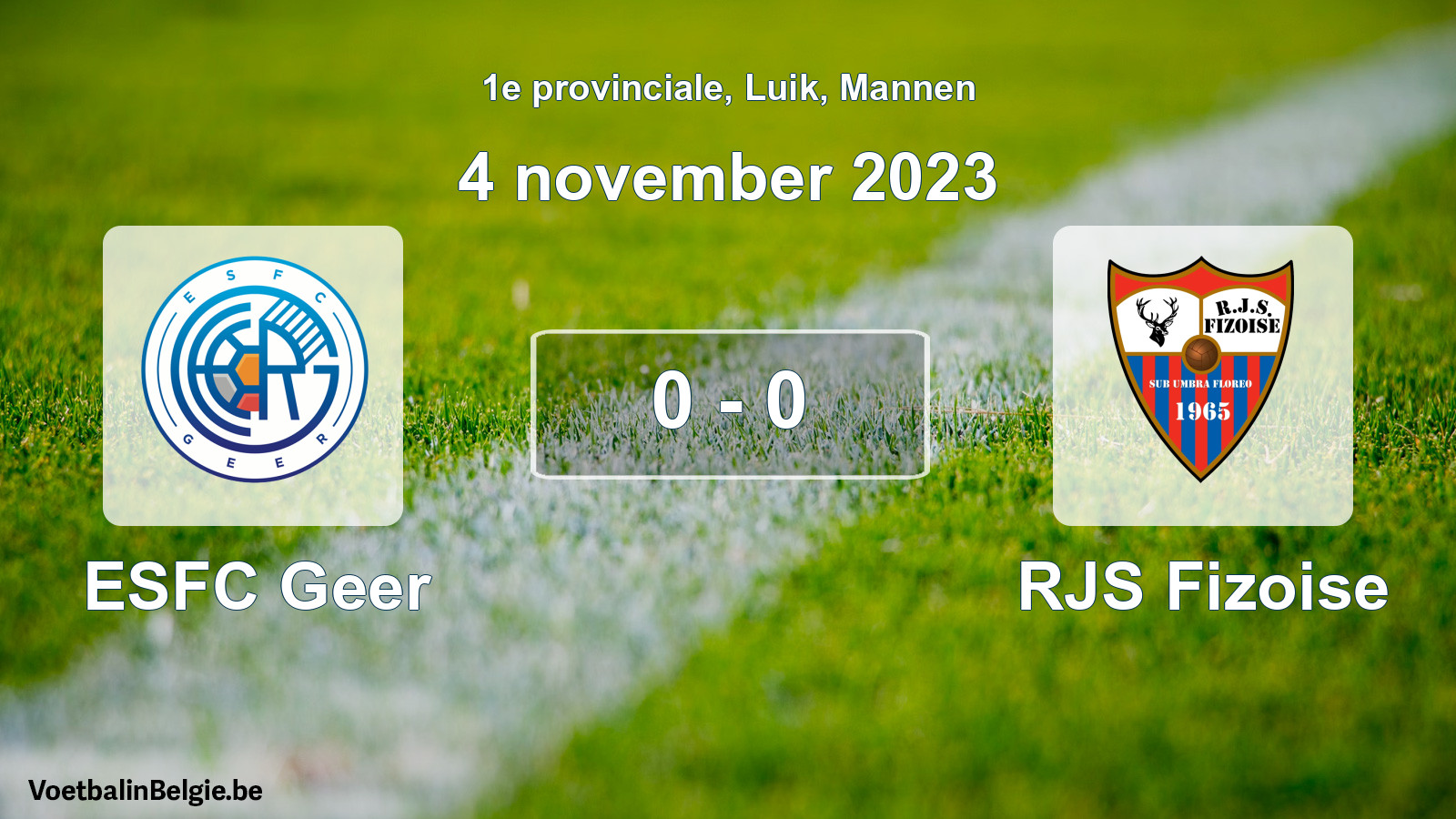 Gespeelde wedstrijd mannenvoetbal: ESFC Geer - RJS Fizoise 0 - 0 (4 november 2023)