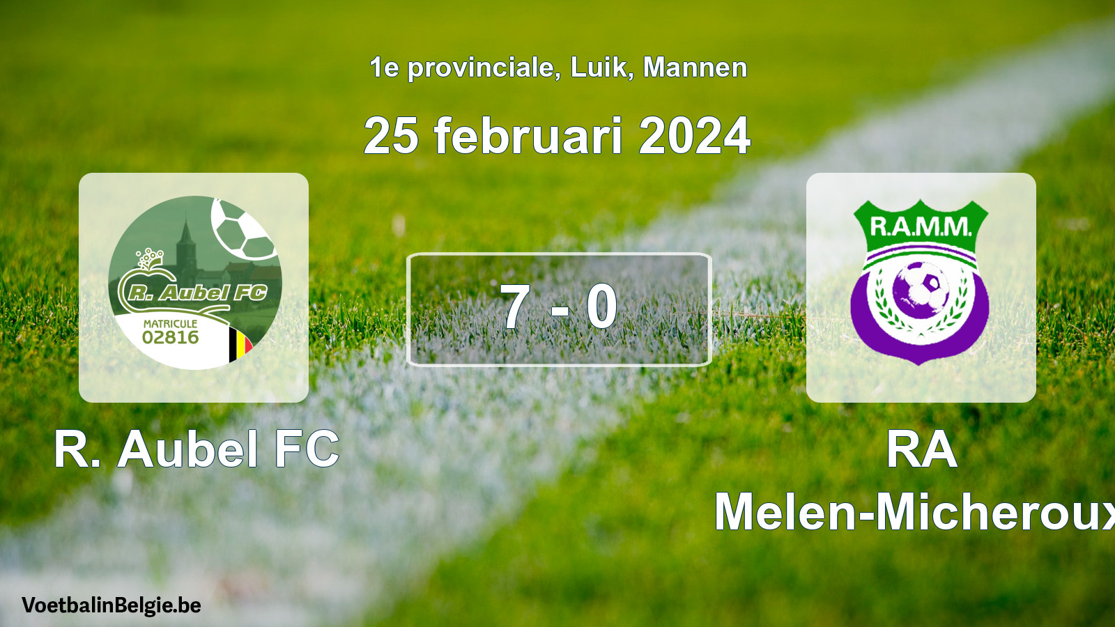 Played match men football: R. Aubel FC - RA Melen-Micheroux 7 - 0 (25 February 2024)