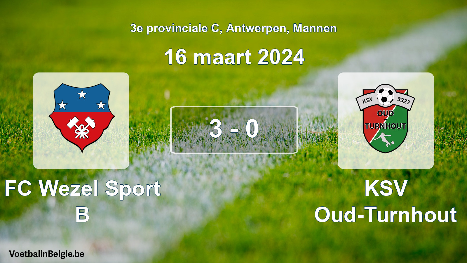 Played match men football: FC Wezel Sport B - KSV Oud-Turnhout 3 - 0 (16 March 2024)