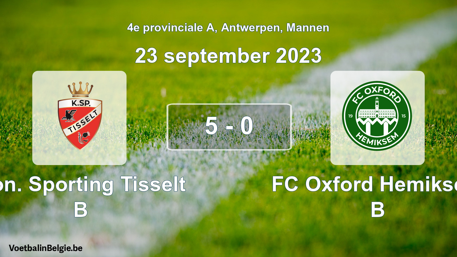Gespeelde wedstrijd mannenvoetbal: Kon. Sporting Tisselt B - FC Oxford Hemiksem B 5 - 0 (23 september 2023)