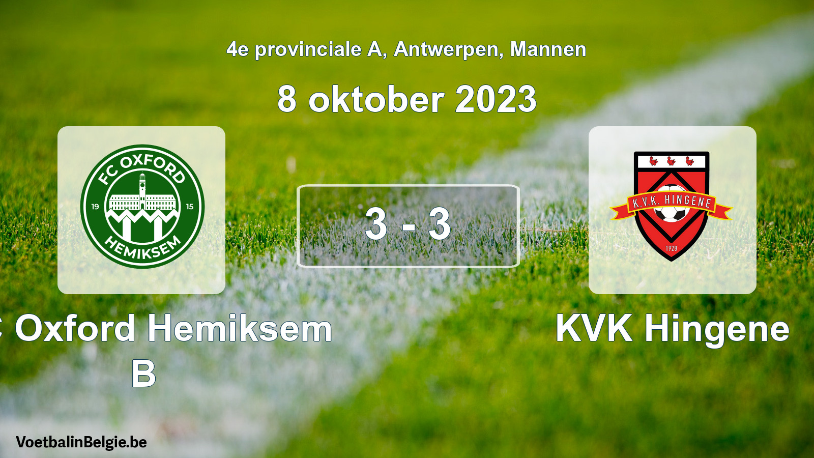 Gespeelde wedstrijd mannenvoetbal: FC Oxford Hemiksem B - KVK Hingene 3 - 3 (8 oktober 2023)