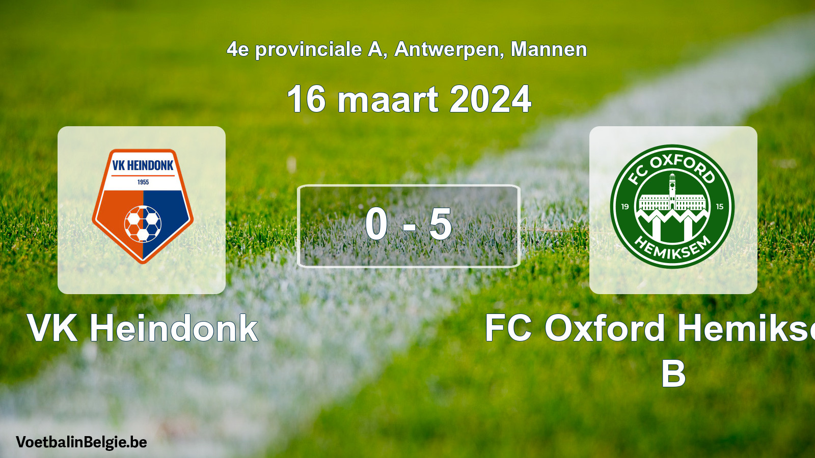 Gespeelde wedstrijd mannenvoetbal: VK Heindonk - FC Oxford Hemiksem B 0 - 5 (16 maart 2024)