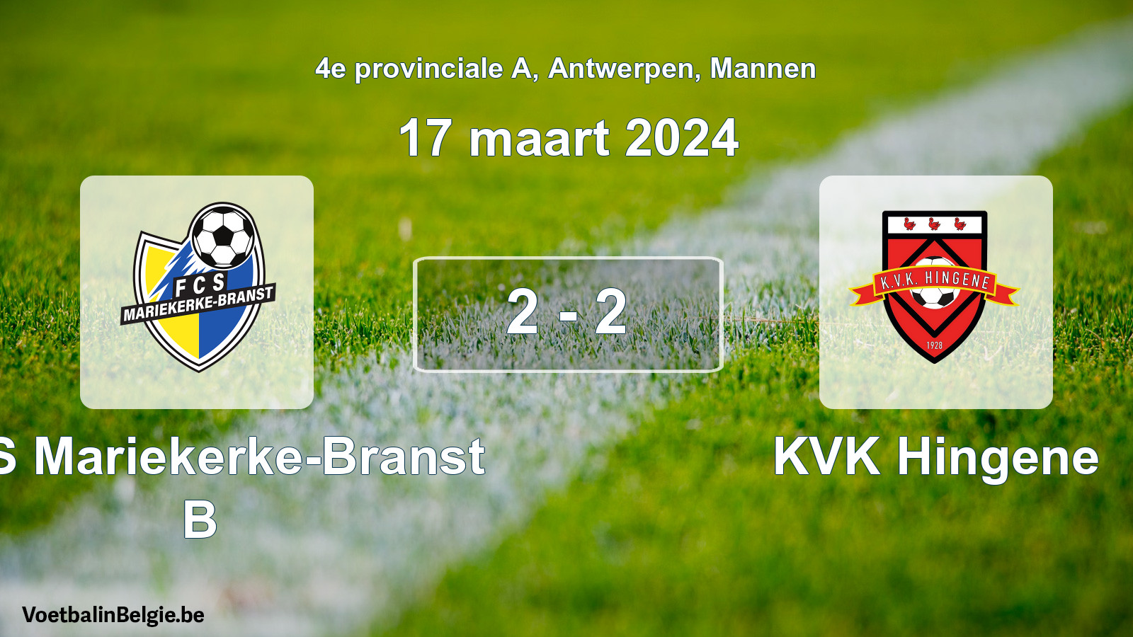 Gespeelde wedstrijd mannenvoetbal: FCS Mariekerke-Branst B - KVK Hingene 2 - 2 (17 maart 2024)