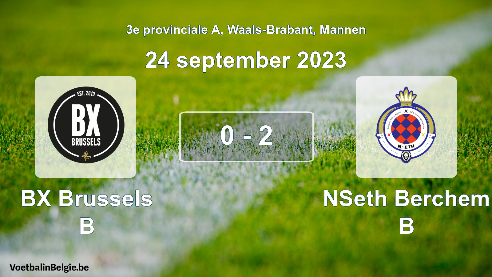 Played match men football: BX Brussels B - NSeth Berchem B 0 - 2 (24 September 2023)