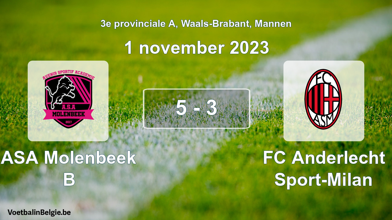 Played match men football: ASA Molenbeek B - FC Anderlecht Sport-Milan 5 - 3 (1 November 2023)