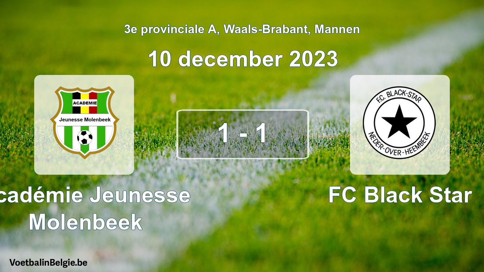 Played match men football: Académie Jeunesse Molenbeek - FC Black Star 1 - 1 (10 December 2023)