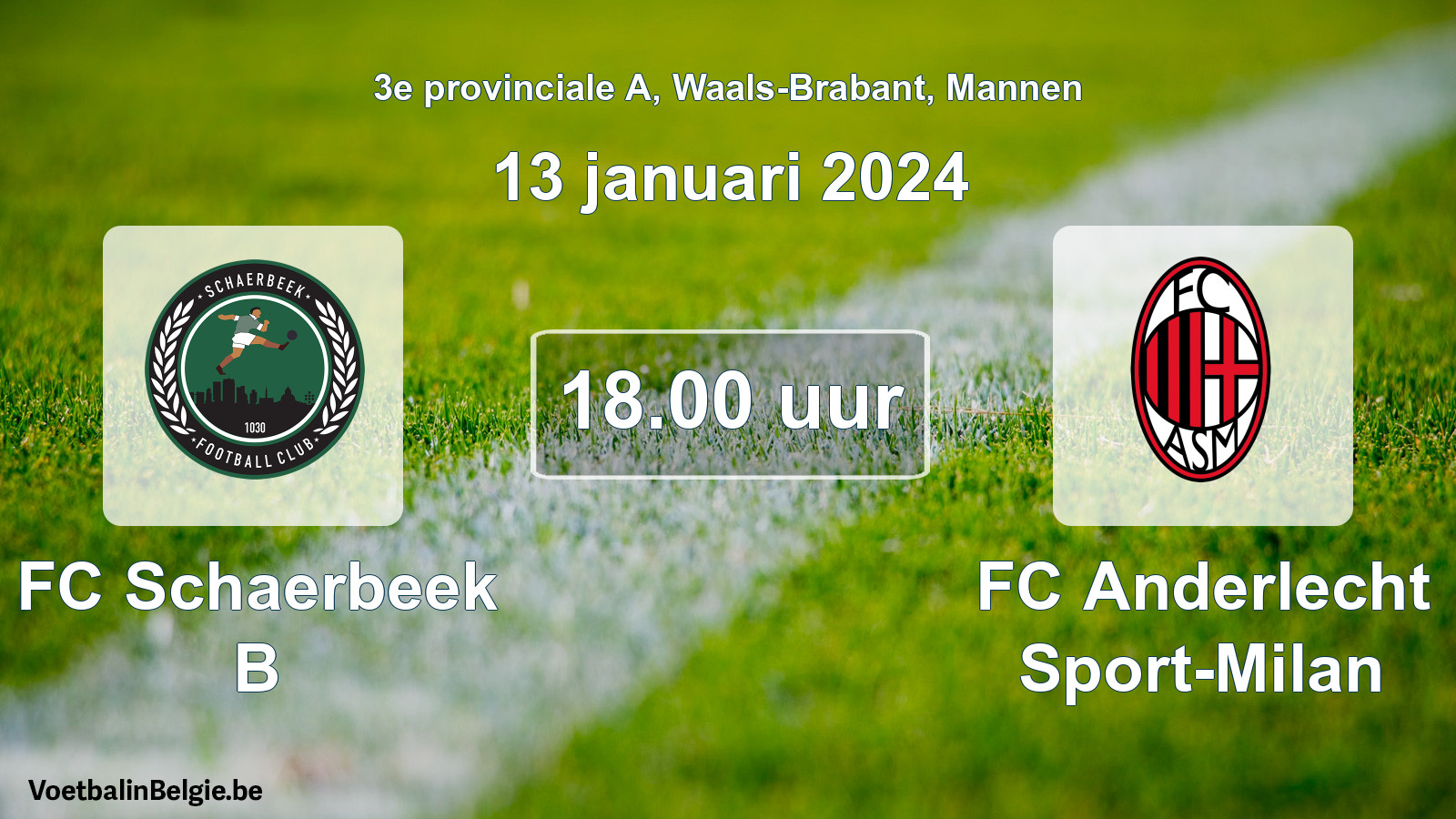 Match prévu football hommes: FC Schaerbeek B - FC Anderlecht Sport-Milan (13 janvier 2024)