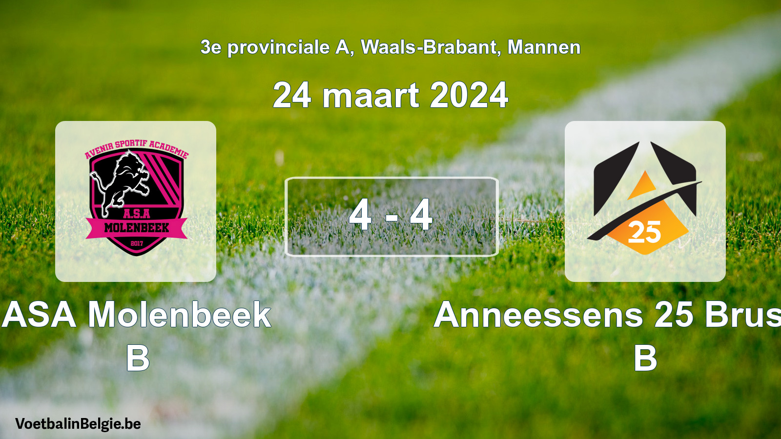 Played match men football: ASA Molenbeek B - Anneessens 25 Brussels B 4 - 4 (24 March 2024)