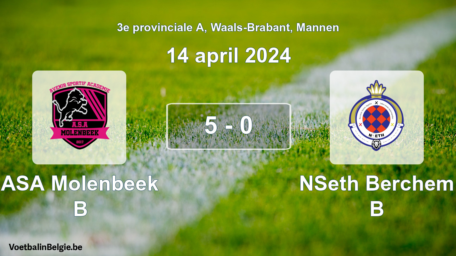 Gespeelde wedstrijd mannenvoetbal: ASA Molenbeek B - NSeth Berchem B 5 - 0 (14 april 2024)