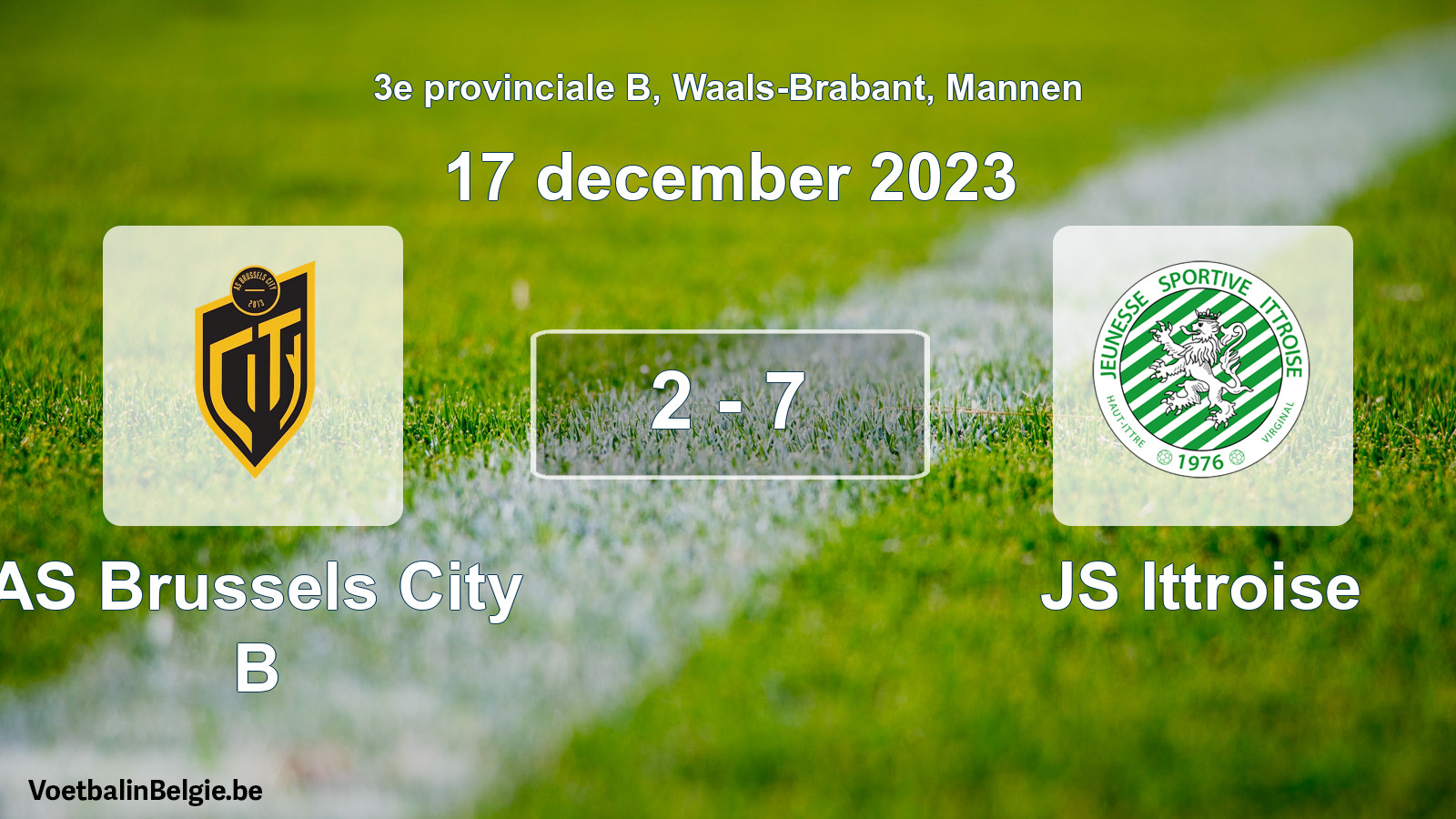 Gespeelde wedstrijd mannenvoetbal: AS Brussels City B - JS Ittroise 2 - 7 (17 december 2023)