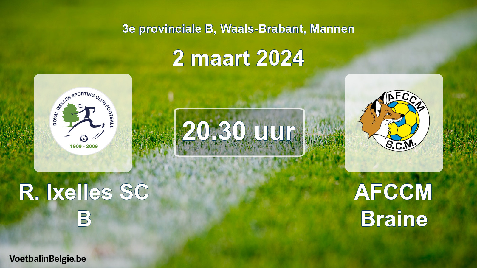Match prévu football hommes: R. Ixelles SC B - AFCCM Braine (2 mars 2024)