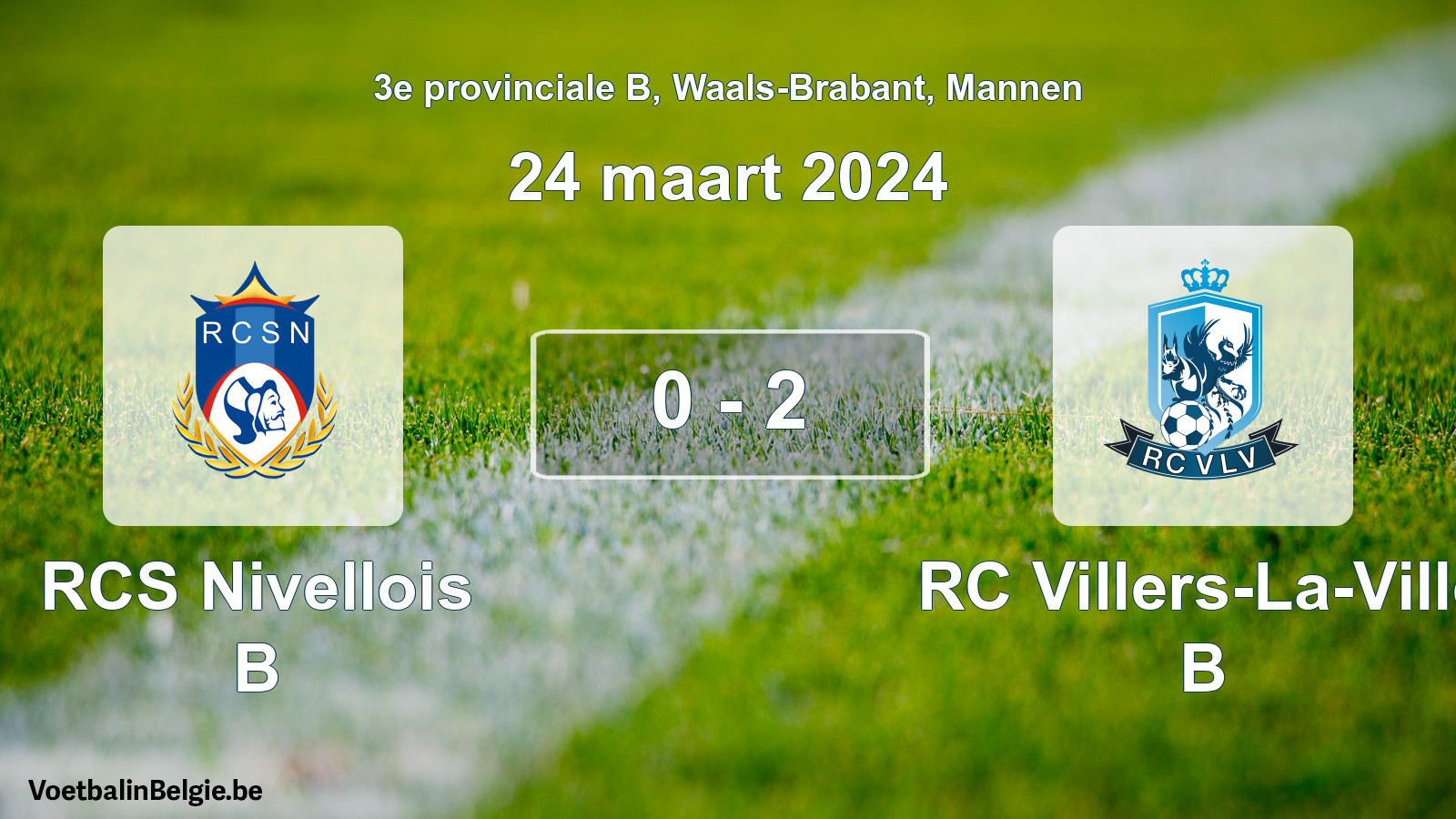 Gespeelde wedstrijd mannenvoetbal: RCS Nivellois B - RC Villers-La-Ville B 0 - 2 (24 maart 2024)