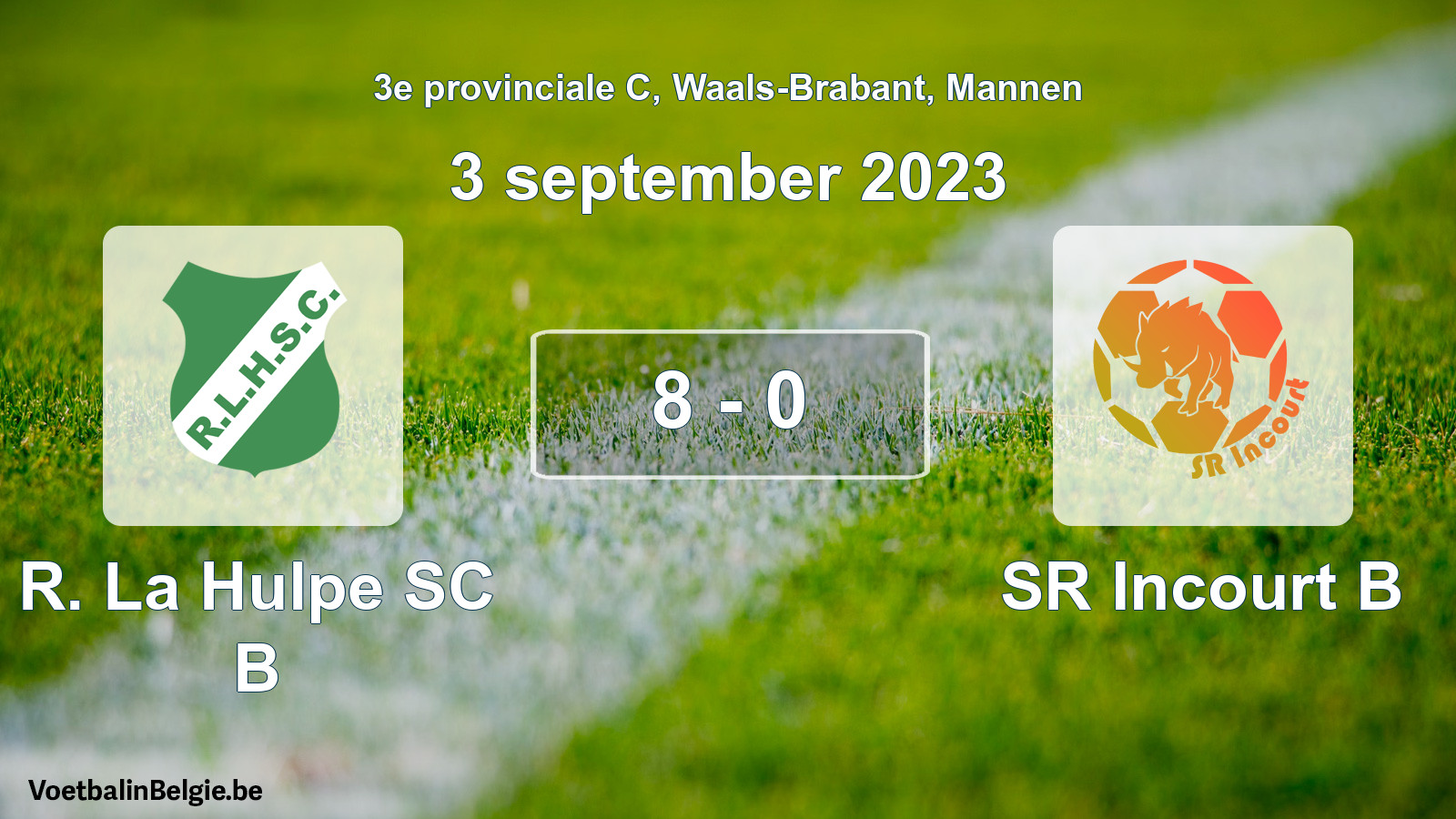 Gespeelde wedstrijd mannenvoetbal: R. La Hulpe SC B - SR Incourt B 8 - 0 (3 september 2023)