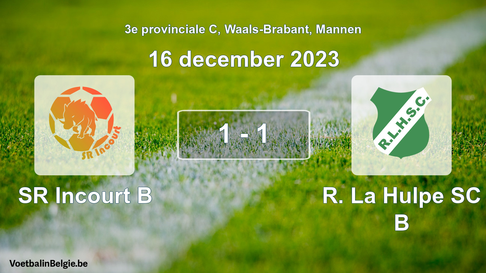 Gespeelde wedstrijd mannenvoetbal: SR Incourt B - R. La Hulpe SC B 1 - 1 (16 december 2023)