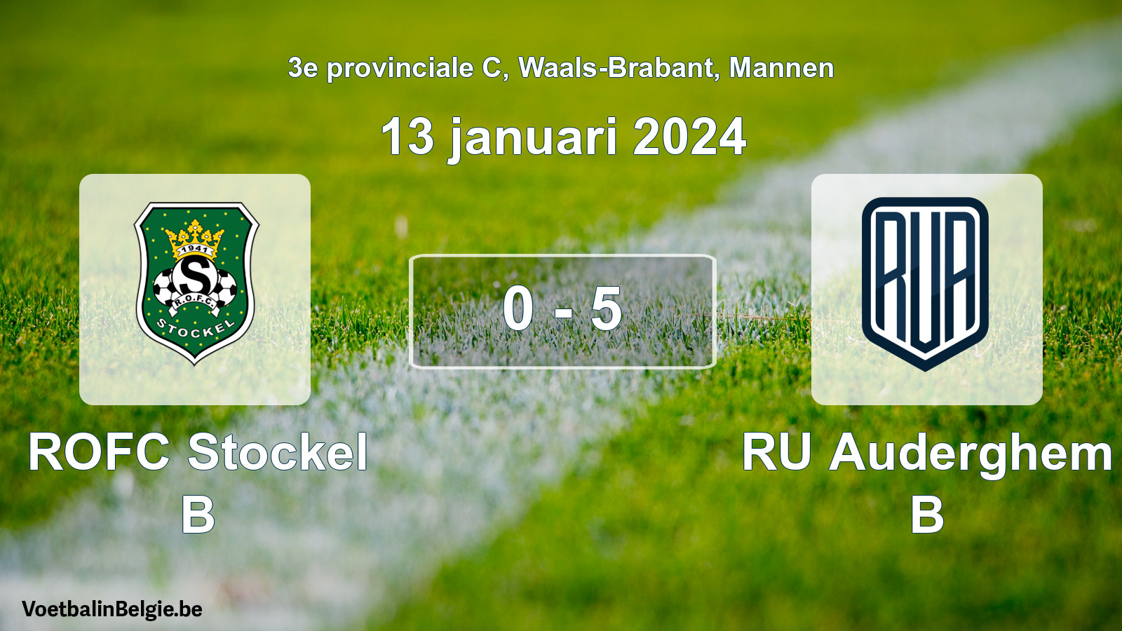 Played match men football: ROFC Stockel B - RU Auderghem B 0 - 5 (13 January 2024)