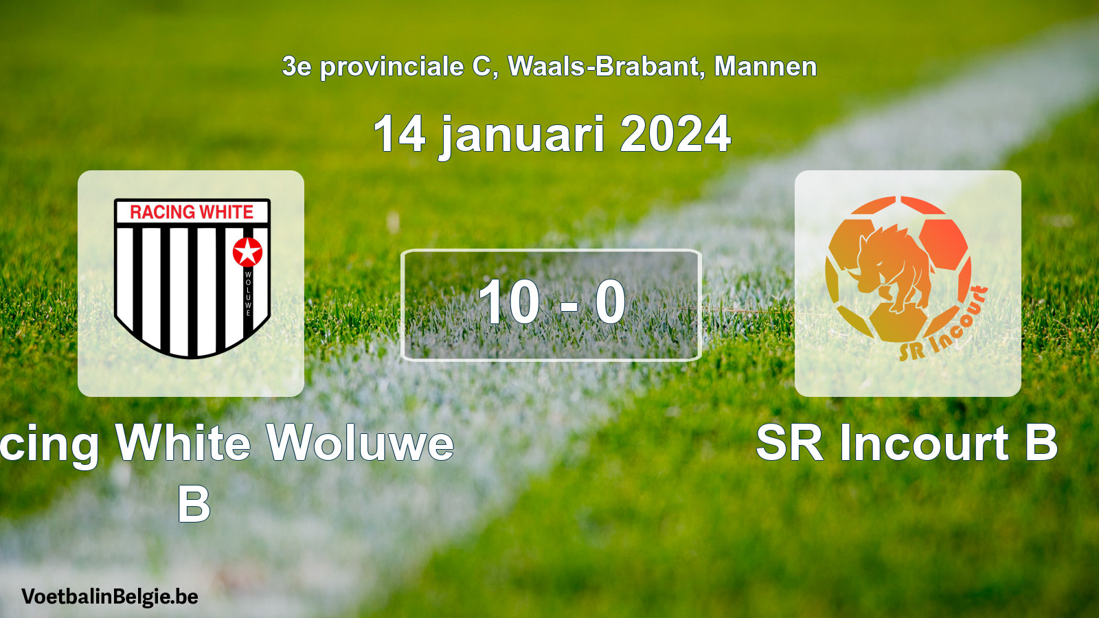 Gespeelde wedstrijd mannenvoetbal: Racing White Woluwe B - SR Incourt B 10 - 0 (14 januari 2024)