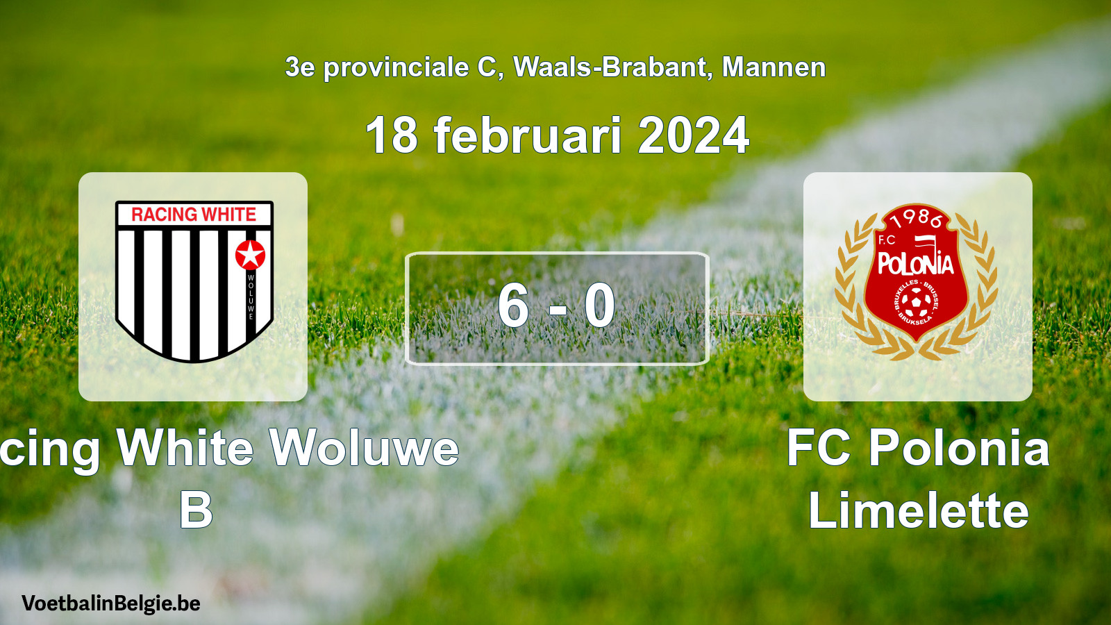 Gespeelde wedstrijd mannenvoetbal: Racing White Woluwe B - FC Polonia Limelette 6 - 0 (18 februari 2024)
