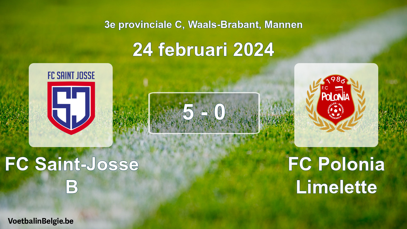 Gespeelde wedstrijd mannenvoetbal: FC Saint-Josse B - FC Polonia Limelette 5 - 0 (24 februari 2024)