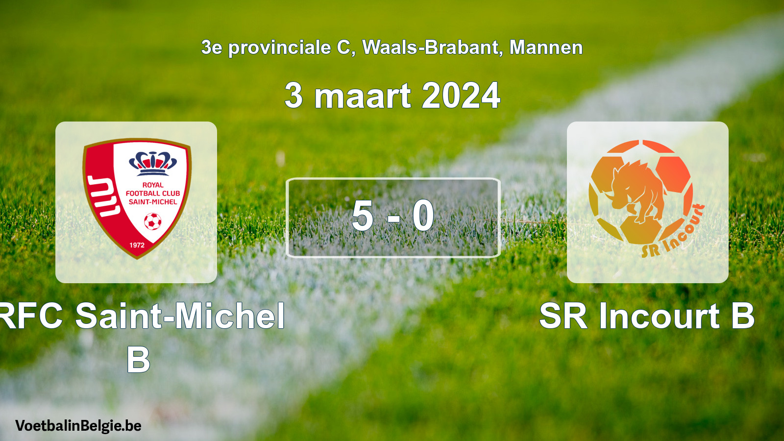 Gespeelde wedstrijd mannenvoetbal: RFC Saint-Michel B - SR Incourt B 5 - 0 (3 maart 2024)